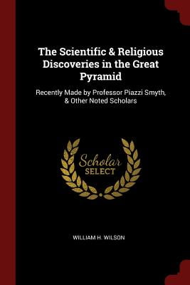 The Scientific and Religious Discoveries in Great Pyramid